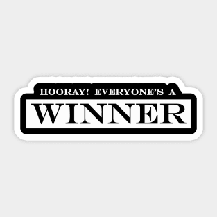 hooray everyone's a winner Sticker